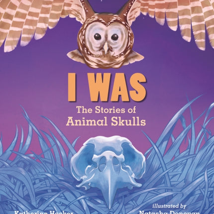 I Was The Stories of Animal Skulls