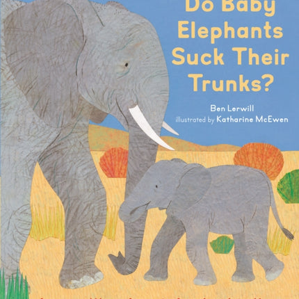 Do Baby Elephants Suck Their Trunks