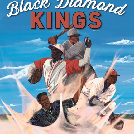 Black Diamond Kings Heroes of Negro League Baseball