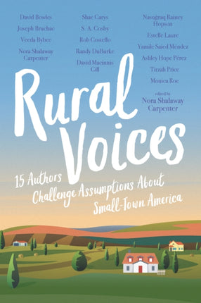 Rural Voices: 15 Authors Challenge Assumptions About Small-Town America