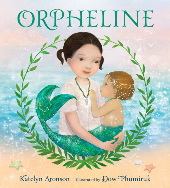 Orpheline A Mermaid Lost and Found Story