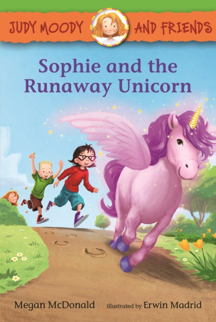 Judy Moody and Friends Sophie and the Runaway Unicorn