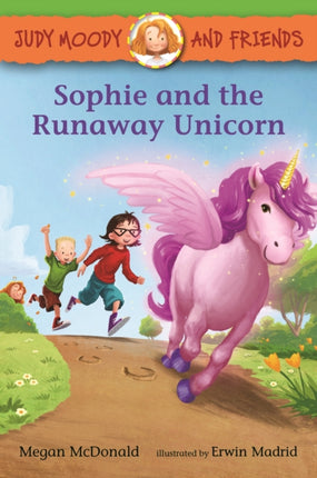 Judy Moody and Friends Sophie and the Runaway Unicorn