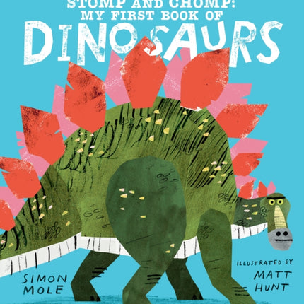 Stomp and Chomp: My First Book of Dinosaurs