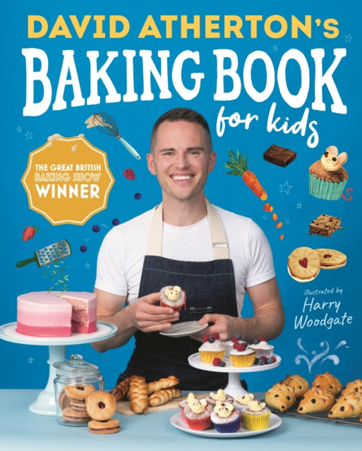 David Atherton’s Baking Book for Kids: Delicious Recipes for Budding Bakers