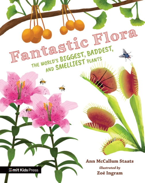 Fantastic Flora The Worlds Biggest Baddest and Smelliest Plants