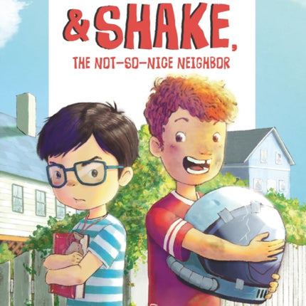 Shermy and Shake, the Not-So-Nice Neighbor