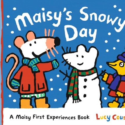 Maisy's Snowy Day: A Maisy First Experiences Book