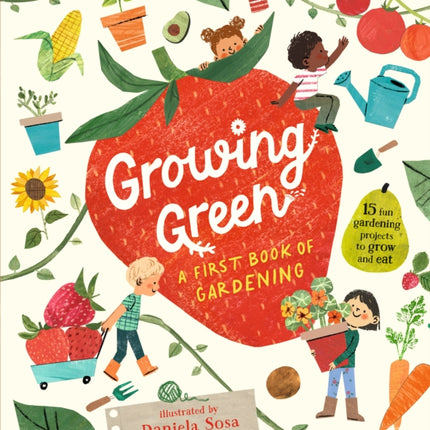 Growing Green A First Book of Gardening