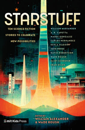Starstuff Ten Science Fiction Stories to Celebrate New Possibilities