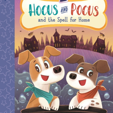 Hocus and Pocus and the Spell for Home