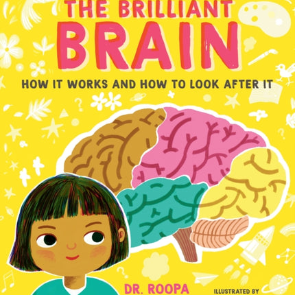The Brilliant Brain How It Works and How to Look After It