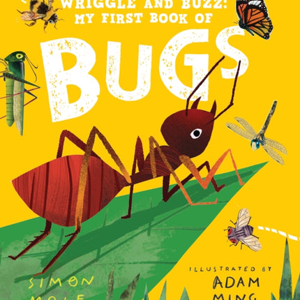 Wriggle and Buzz My First Book of Bugs