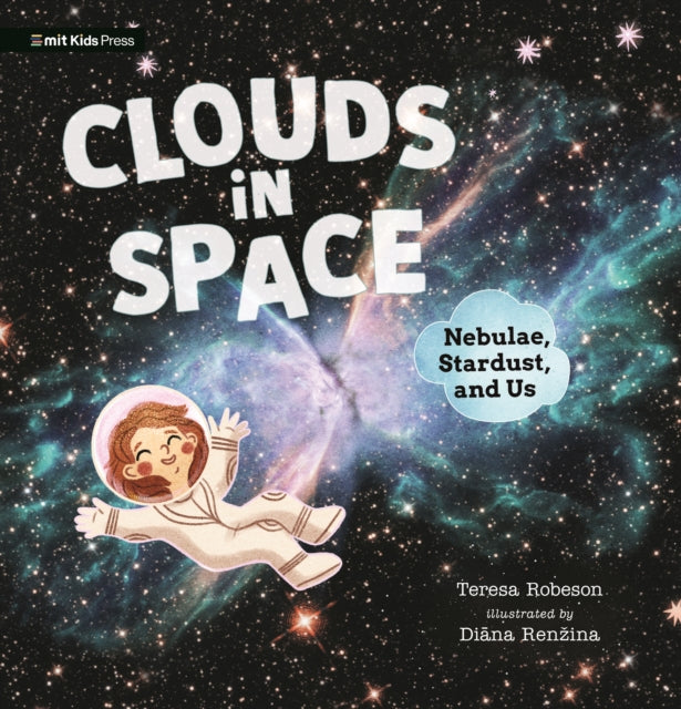 Clouds in Space Nebulae Stardust and Us