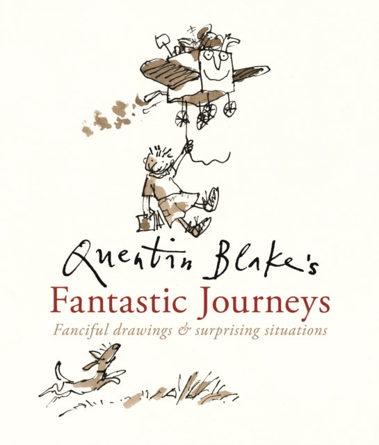 Quentin Blakes Fantastic Journeys