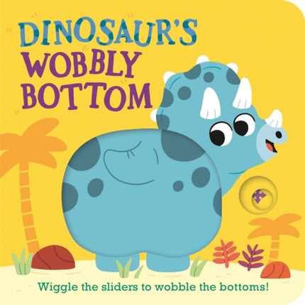 Dinosaurs Wobbly Bottom