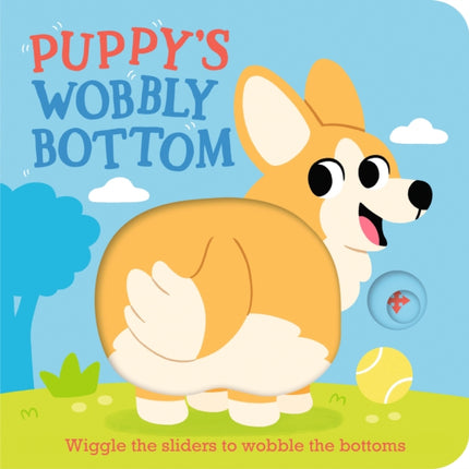 Puppys Wobbly Bottom