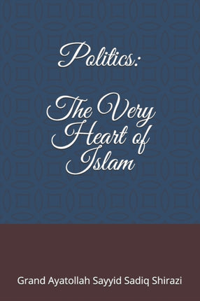 Politics: the very Heart of Islam