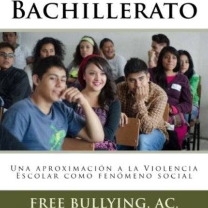 Bullying En Bachillerato: Una Aproximacion a la