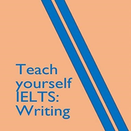 Teach yourself IELTS Writing