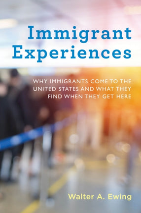 Immigrant Experiences: Why Immigrants Come to the