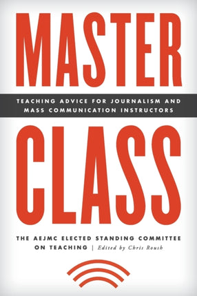 Master Class: Teaching Advice for Journalism and