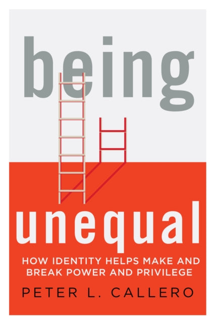 Being Unequal: How Identity Helps Make and Break