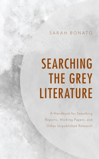 Searching the Grey Literature: A Handbook for