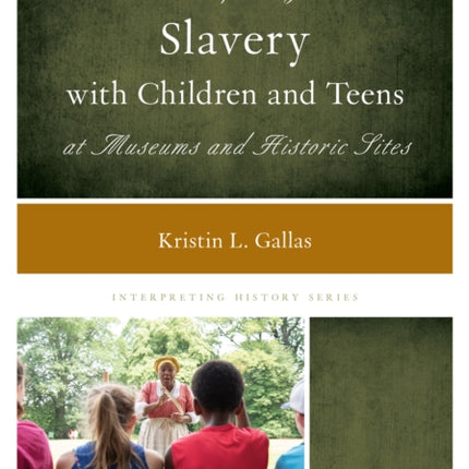 Interpreting Slavery with Children and Teens at