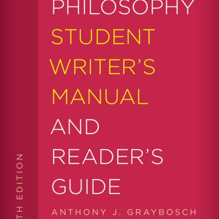 The Philosophy Student Writer's Manual and Reader's Guide