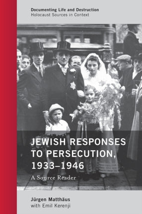 Jewish Responses to Persecution, 1933–1946: A