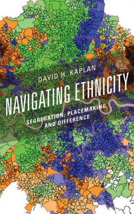 Navigating Ethnicity: Segregation, Placemaking,
