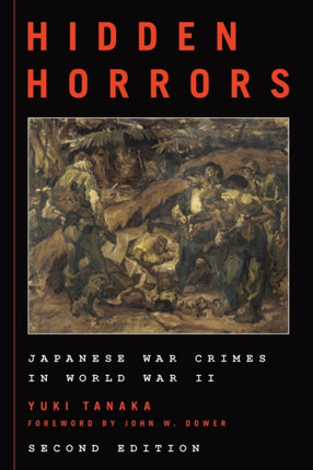 Hidden Horrors: Japanese War Crimes in World War