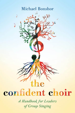 The Confident Choir: A Handbook for Leaders of