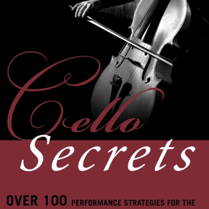 Cello Secrets: Over 100 Performance Strategies