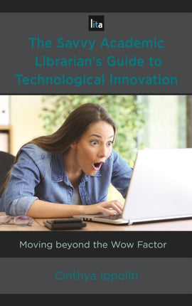 The Savvy Academic Librarian's Guide to
