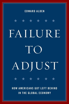 Failure to Adjust: How Americans Got Left Behind