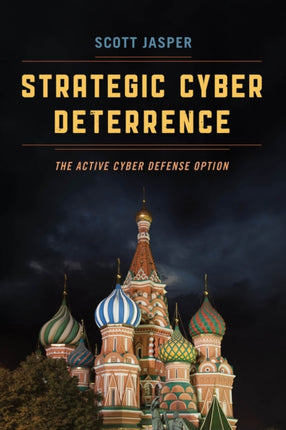 Strategic Cyber Deterrence: The Active Cyber