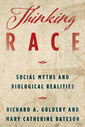 Thinking Race: Social Myths and Biological Realities