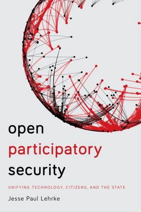 Open Participatory Security: Unifying Technology,