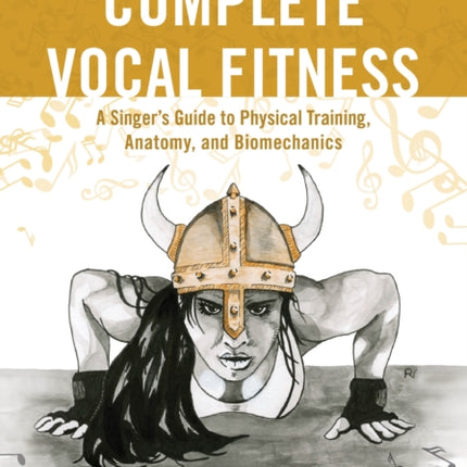 Complete Vocal Fitness: A Singer’s Guide to