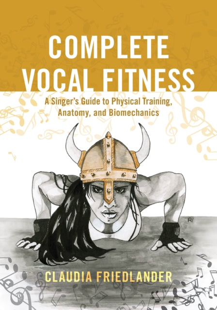 Complete Vocal Fitness: A Singer’s Guide to