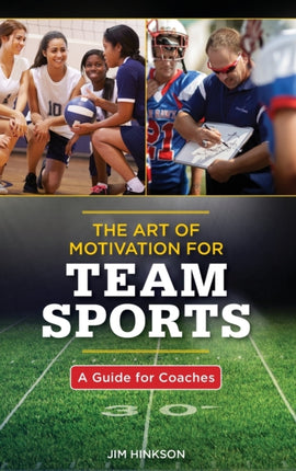 The Art of Motivation for Team Sports: A Guide