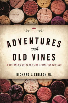 Adventures with Old Vines: A Beginner's Guide to