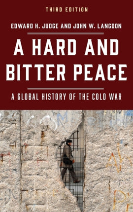 A Hard and Bitter Peace: A Global History of the