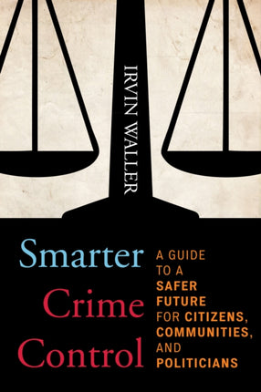 Smarter Crime Control: A Guide to a Safer Future