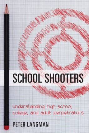 School Shooters: Understanding High School,