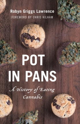 Pot in Pans: A History of Eating Cannabis