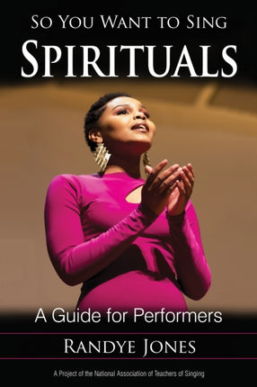 So You Want to Sing Spirituals: A Guide for