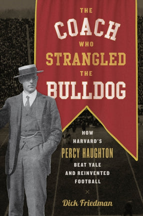The Coach Who Strangled the Bulldog: How